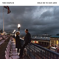 Tom Chaplin – Hold On To Our Love