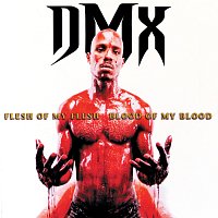 DMX – Flesh Of My Flesh, Blood Of My Blood
