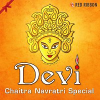 Devaki Pandit, Anup Jalota, Richa Sharma, Lalitya Munshaw – Devi - Chaitra Navratri Special