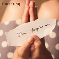 Pulsating – Please Forgive Me