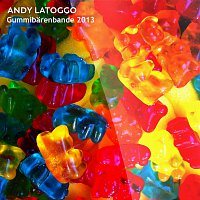 Andy LaToggo – Gummibarenbande 2013