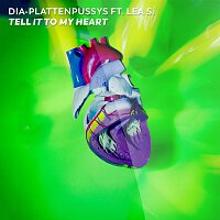 DIA-Plattenpussys, Lea S. – Tell It To My Heart