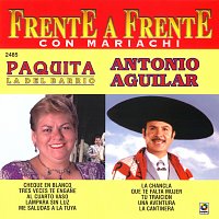 Antonio Aguilar, Paquito La Del Barrio – Frente A Frente: Con Mariachi
