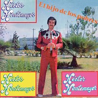 Héctor Montemayor – El Hijo De Los Pobres