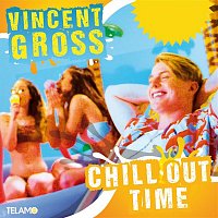 Vincent Gross – Chill Out Time