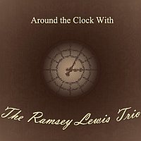 The Ramsey Lewis Trio – Around the Clock With