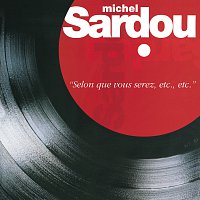 Michel Sardou – Selon Que Vous Serez, Etc, Etc