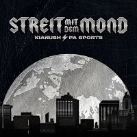Kianush, PA Sports – STREIT MIT DEM MOND
