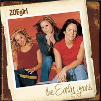 Zoegirl – The Early Years