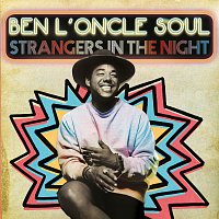 Ben L'Oncle Soul – Strangers In The Night