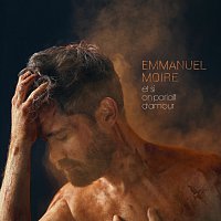 Emmanuel Moire – Et si on parlait d’amour