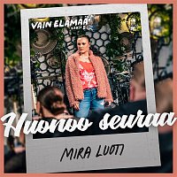 Mira Luoti – Huonoo seuraa (Vain elamaa kausi 8)