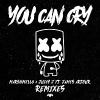 Marshmello, Juicy J & James Arthur – You Can Cry (Remixes)