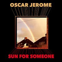 Oscar Jerome – Sun For Someone