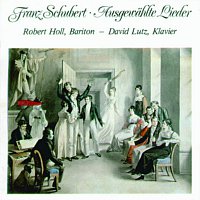 Robert Holl – Franz Schubert - Ausgewahlte Lieder