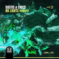 Dastic, CMC$ – No Lights [Remixes]