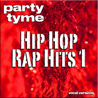 Party Tyme – Hip Hop & Rap Hits 1 - Party Tyme [Vocal Versions]