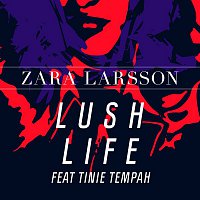 Zara Larsson, Tinie Tempah – Lush Life Remixes