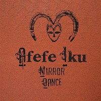 Afefe Iku – Mirror Dance