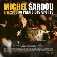 Michel Sardou – Live 2005 Au Palais Des Sports
