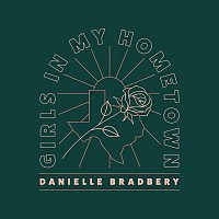 Danielle Bradbery – Girls In My Hometown