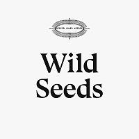 Seeker Lover Keeper – Wild Seeds