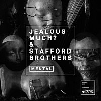 Jealous Much?, Stafford Brothers – Mental