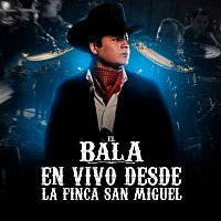 El Bala – En Vivo Desde La Finca San Miguel