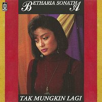 Betharia Sonatha – Tak Mungkin Lagi