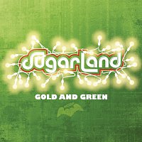 Sugarland – Gold And Green