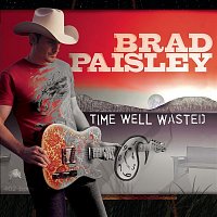 Brad Paisley – Time Well Wasted