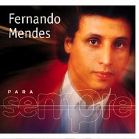 Fernando Mendes – Para Sempre