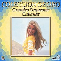 Přední strana obalu CD Colección De Oro: Grandes Orquestas Cubanas, Vol. 3