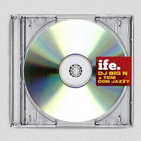 DJ Big N, Don Jazzy, Teni – Ife