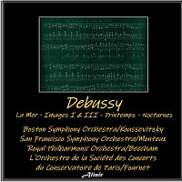 Boston Symphony Orchestra, San Francisco Symphony, Royal Philharmonic Orchestra – Debussy: La Mer - Images I & III - Printemps - Nocturnes