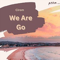 Cirom – We Are Go