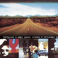 The Jesus, Mary Chain – Stoned And Dethroned