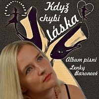 Lenka Baronová – Když chybí láska