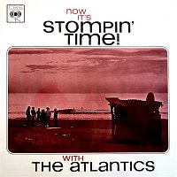 The Atlantics – Now It's Stompin' Time