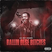 Lil Zay Osama – Ballin Dese Bitches
