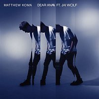 Matthew Koma, Jai Wolf – Dear Ana