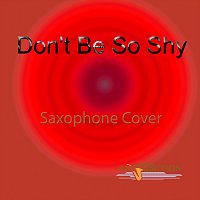 Don't Be so Shy (Saxophone Cover)
