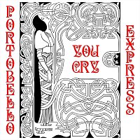 Portobello Express – You Cry
