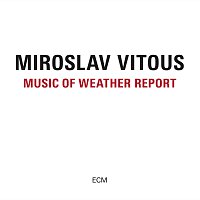 Miroslav Vitouš – Music Of Weather Report