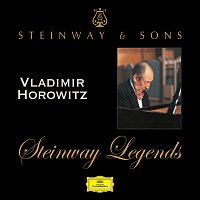 Vladimir Horowitz – Steinway Legends: Vladimir Horowitz
