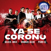 BÉLICO INDIE, Manuel Alejo, Puro LC – Ya Se Coronó