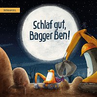 Bagger Ben – Schlaf gut, Bagger Ben!