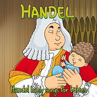Lovely – Handel: Lovely Songs For Babies