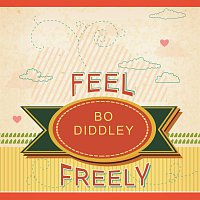 Bo Diddley – Feel Freely