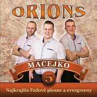 Orions – Najkrajšie ľudové piesne a evergreeny 5. - Macejko